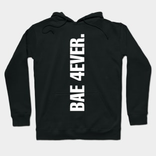 Bae Forever Hoodie